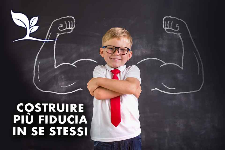 COSTRUIRE PIÙ FIDUCIA IN SE STESSI
